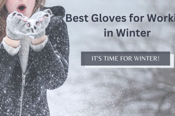 Best Gloves for Working in Winter