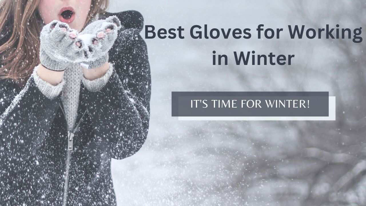 Best Gloves for Working in Winter